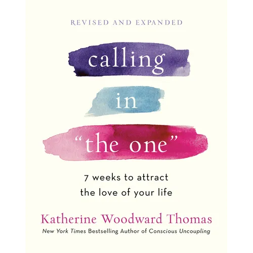 Calling in the One Revised and Expanded: 7 Weeks to Attract the Love of Your Life - Paperback