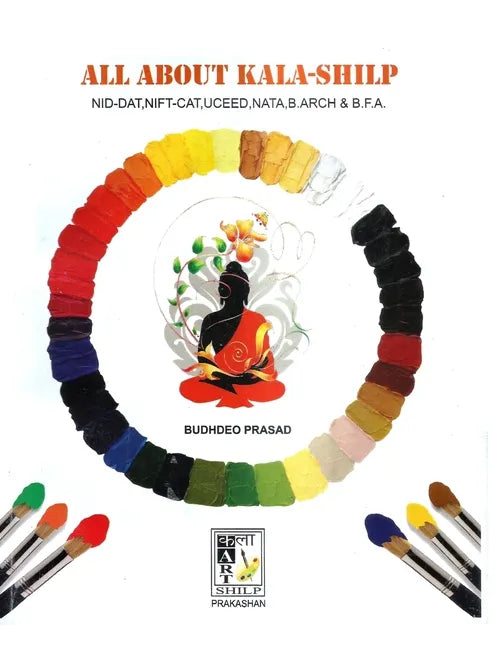 All about Kala Shilp: (nift, Nid, B.Architecture, Nata, & B.F.A. (Cat) Entrance Examination - Paperback