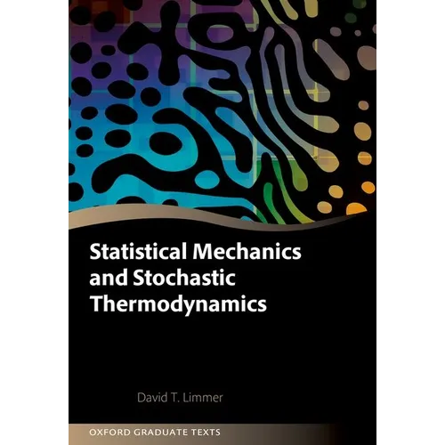 Statistical Mechanics and Stochastic Thermodynamics: A Textbook on Modern Approaches in and Out of Equilibrium - Hardcover