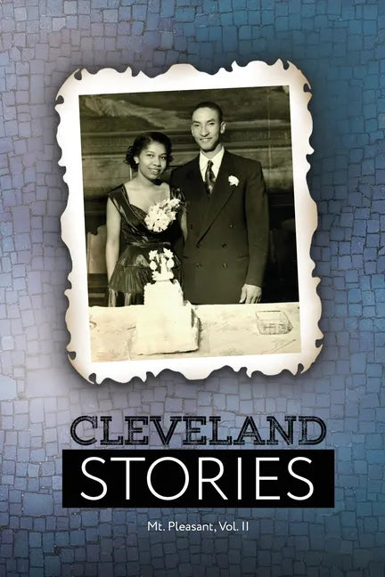 Cleveland Stories: Mt. Pleasant, Volume II - Paperback