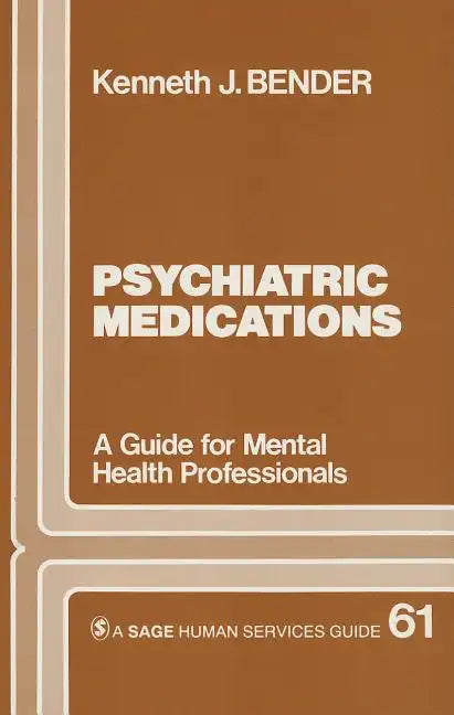 Psychiatric Medications: A Guide for Mental Health Professionals - Paperback