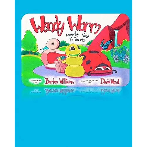 Wendy Worm Meets New Friends - Paperback