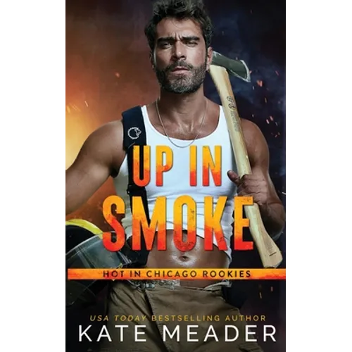 Up in Smoke (a Hot in Chicago Rookies Novel) - Paperback
