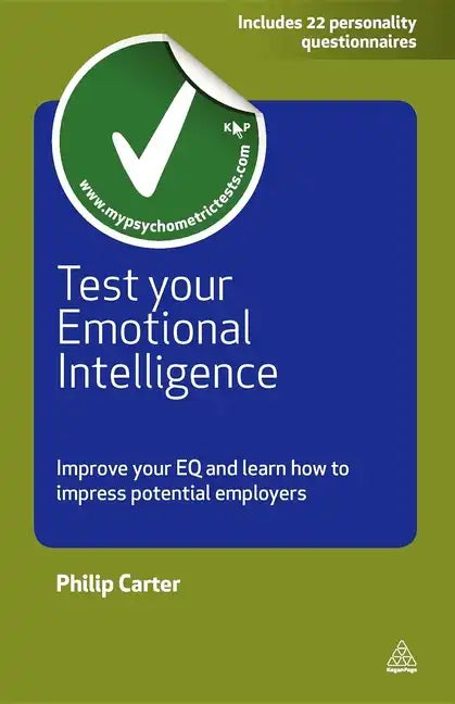 Test Your Emotional Intelligence: Improve Your EQ and Learn How to Impress Potential Employers - Paperback