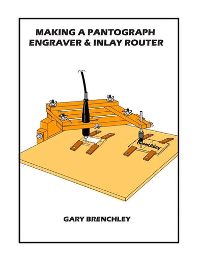 Making a Pantograph Engraver & Inlay Router - Paperback