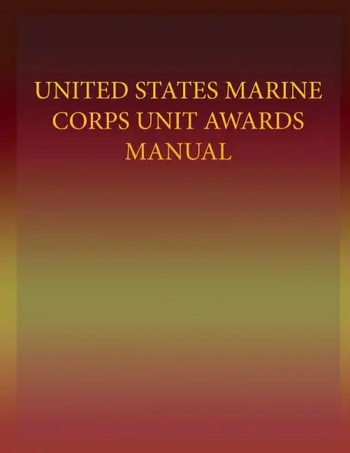 United States Marine Corps Unit Awards Manual - Paperback