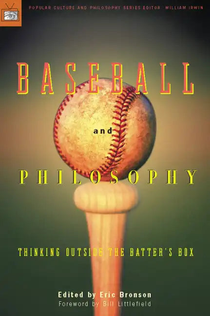 Baseball and Philosophy: Thinking Outside the Batter's Box - Paperback