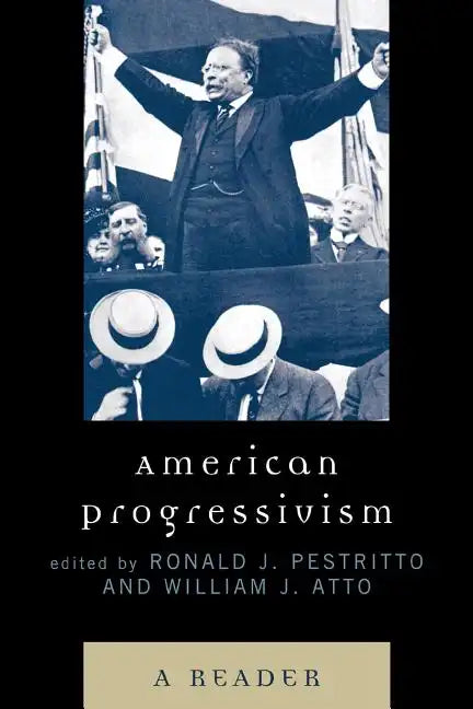 American Progressivism: A Reader - Paperback