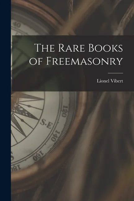 The Rare Books of Freemasonry - Paperback