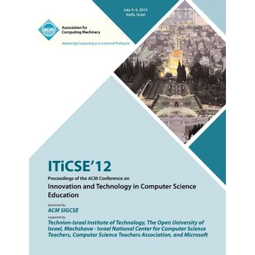 ITiCSE 12 Proceedings of the ACM Conference on Innovation and Technology in Computer Science Education