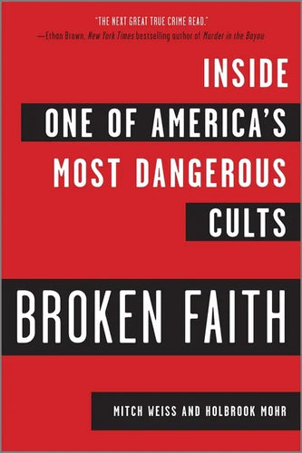 Broken Faith: Inside One of America's Most Dangerous Cults - Paperback