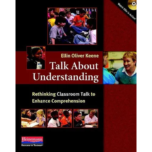 Talk about Understanding: Rethinking Classroom Talk to Enhance Comprehension - Paperback
