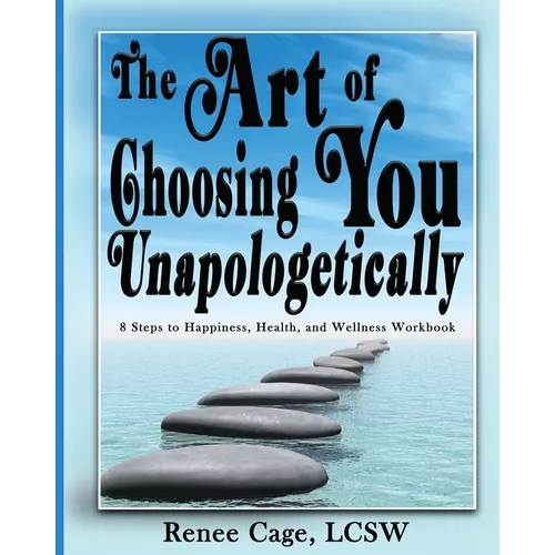 The Art of Choosing You Unapologetically - Paperback
