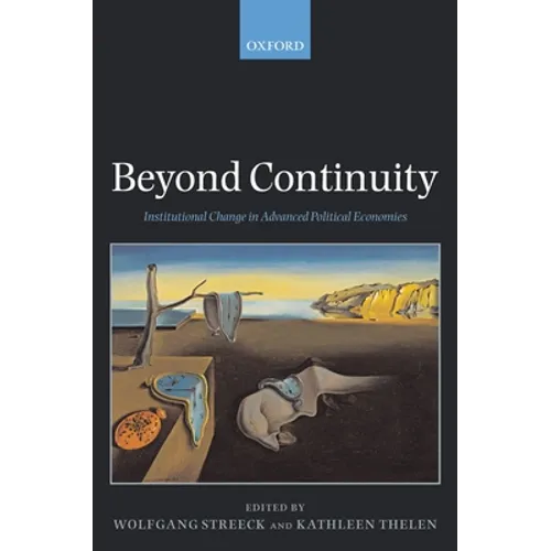 Beyond Continuity: Institutional Change in Advanced Political Economies - Paperback