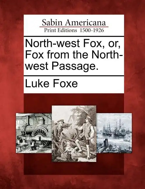 North-West Fox, Or, Fox from the North-West Passage. - Paperback