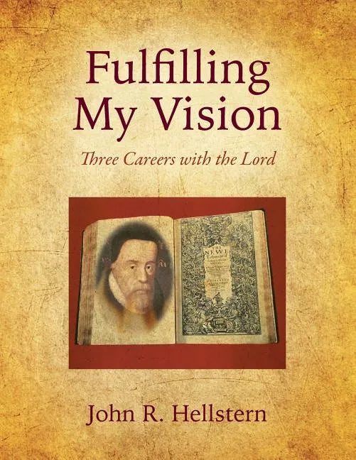 Fulfilling My Vision: Three Careers with the Lord - Paperback