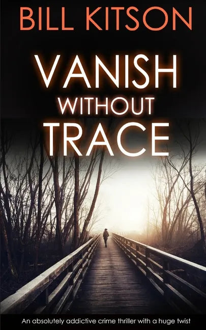 VANISH WITHOUT TRACE an absolutely addictive crime thriller with a huge twist - Paperback