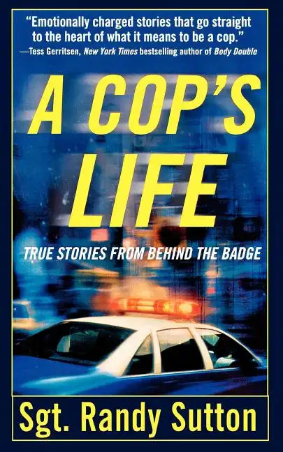 A Cop's Life: True Stories from the Heart Behind the Badge - Paperback