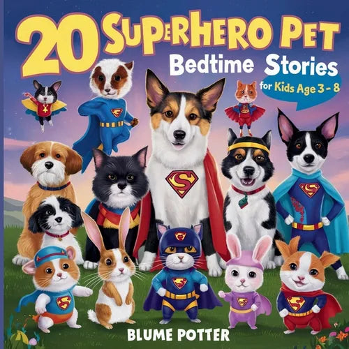 20 Superhero Pets Bedtime Stories For Kids Age 3 - 8 - Paperback