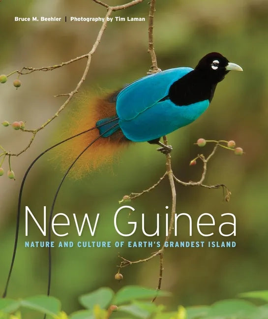 New Guinea: Nature and Culture of Earth's Grandest Island - Hardcover