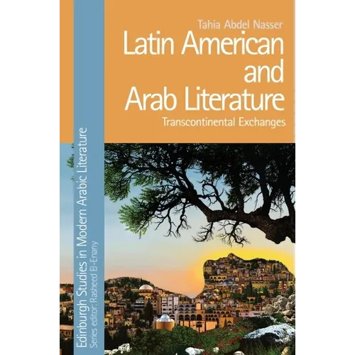 Latin American and Arab Literature: Transcontinental Exchanges - Paperback