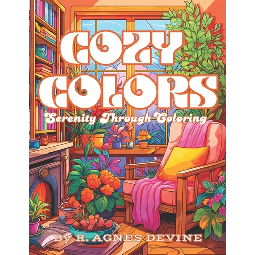 Cozy Colors: Serenity through Coloring - Paperback