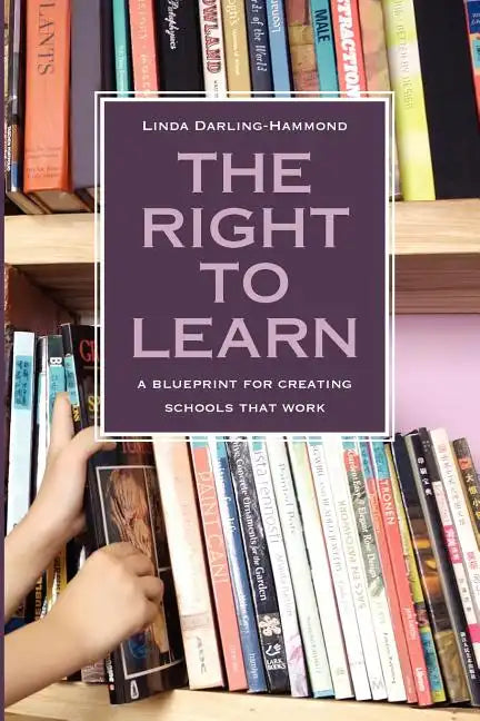 The Right to Learn: A Blueprint for Creating Schools That Work - Paperback