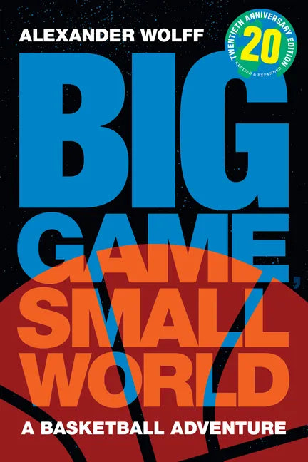 Big Game, Small World: A Basketball Adventure - Hardcover