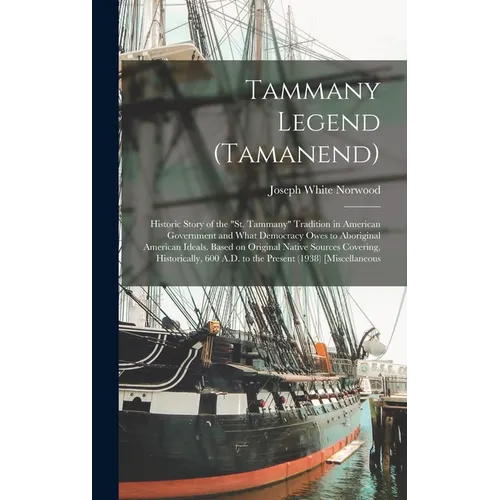 Tammany Legend (Tamanend): Historic Story of the 