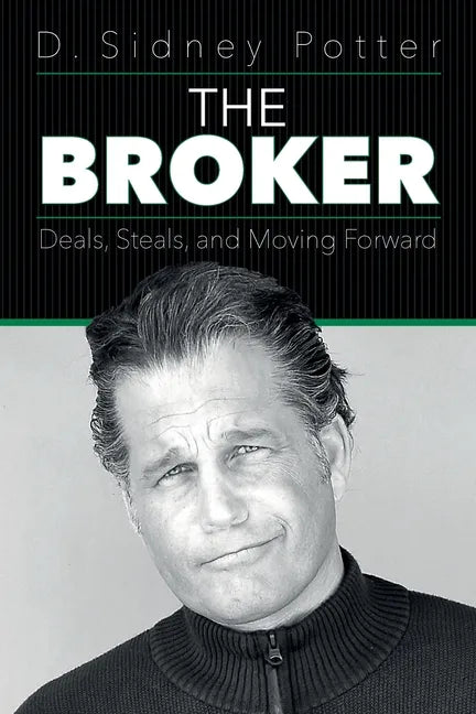 The Broker: Deals, Steals, and Moving Forward - Paperback
