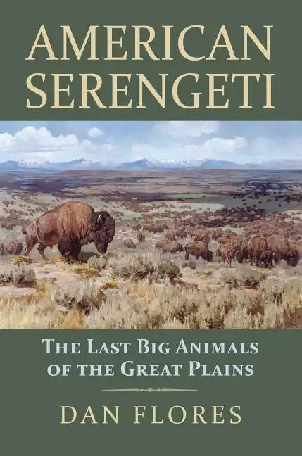 American Serengeti: The Last Big Animals of the Great Plains - Paperback