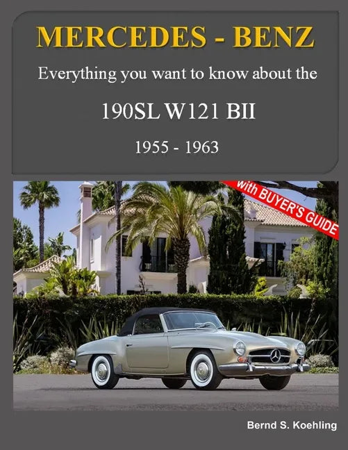 Mercedes-Benz, The SL story, The 190SL: The complete 190SL history with buyer's guide and superb recent color photos - Paperback