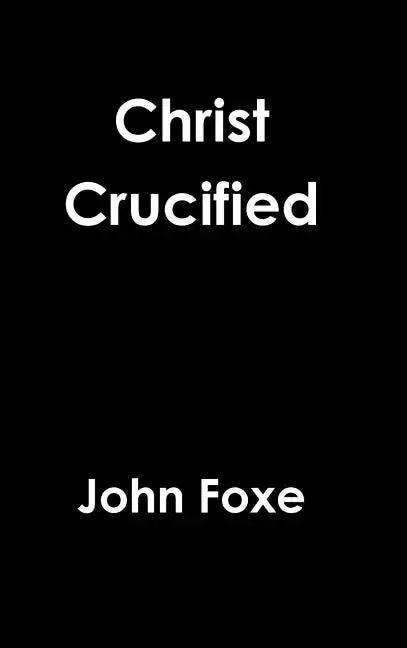 Christ Crucified - Hardcover