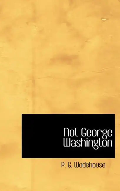 Not George Washington - Hardcover
