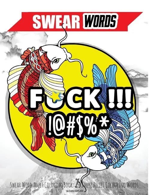 Swear Word Adult Coloring Book: 25 Stress Relief Colouring Words - Paperback