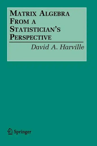 Matrix Algebra from a Statistician's Perspective - Paperback