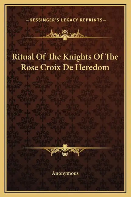 Ritual of the Knights of the Rose Croix de Heredom - Hardcover