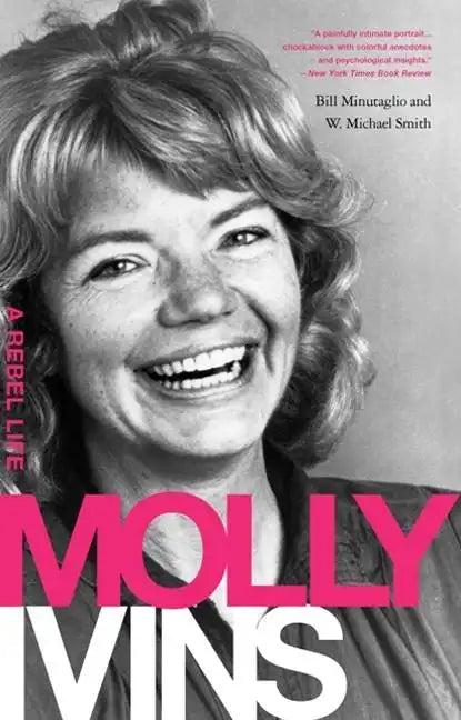 Molly Ivins: A Rebel Life - Paperback
