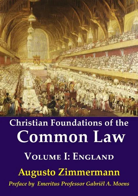 Christian Foundations of the Common Law: Volume 1: England - Paperback