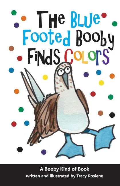 The Blue Footed Booby Finds Colors! - Paperback