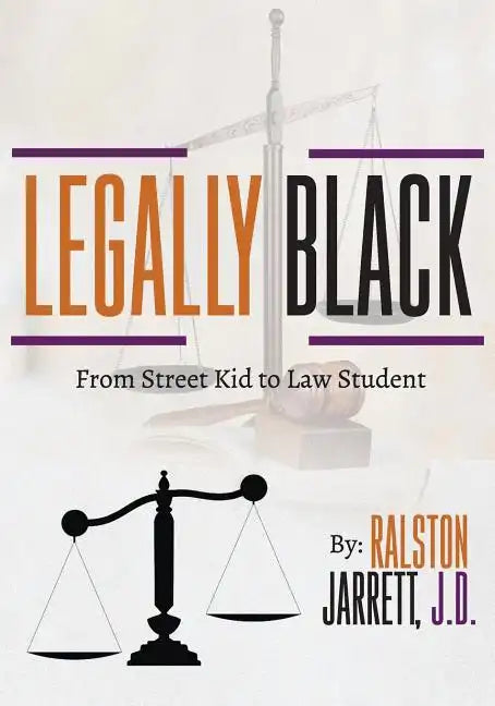 Legally Black: From Street Kid to Law Student - Paperback