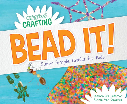 Bead It! Super Simple Crafts for Kids - Library Binding