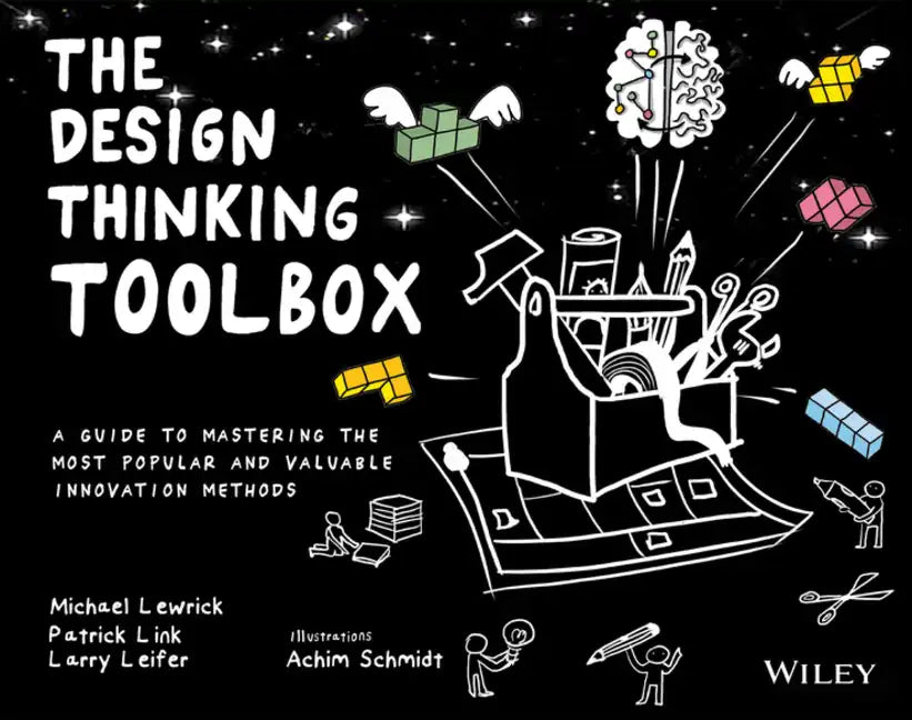 The Design Thinking Toolbox: A Guide to Mastering the Most Popular and Valuable Innovation Methods - Paperback