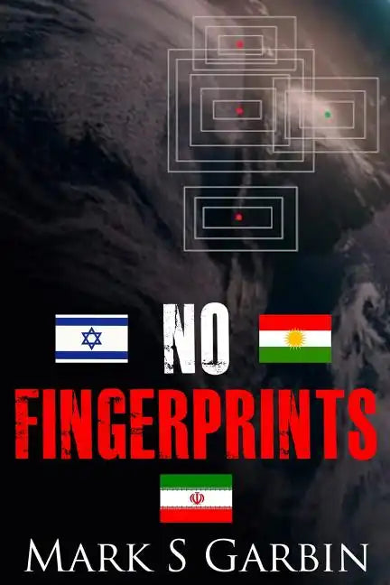 No Fingerprints: The Secret Destruction of Iran's Nuclear Capability - Paperback