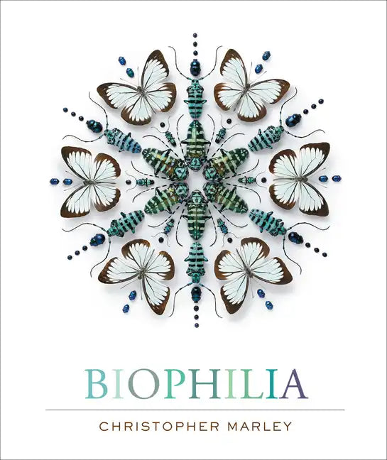 Biophilia: Christopher Marley's Art of Nature - Hardcover
