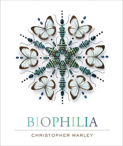 Biophilia: Christopher Marley's Art of Nature - Hardcover