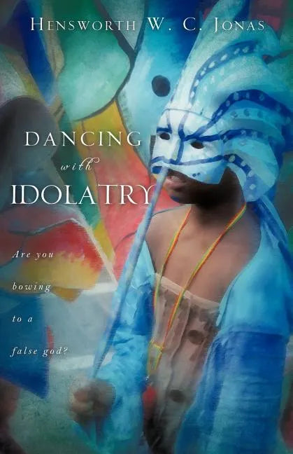 Dancing with Idolatry - Paperback