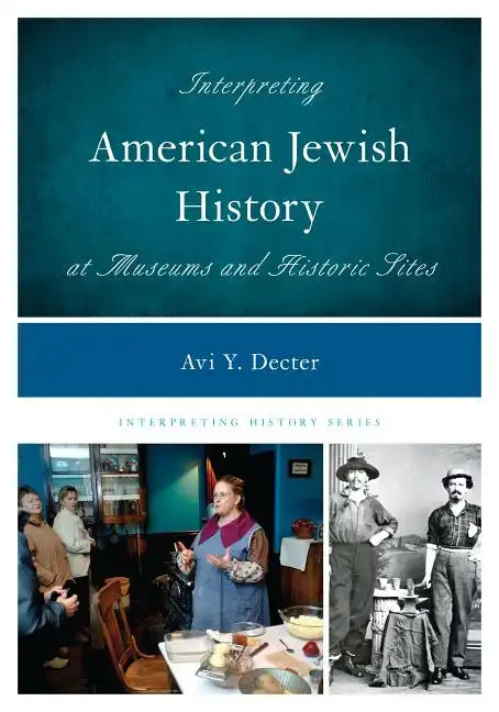 Interpreting American Jewish History at Museums and Historic Sites - Paperback