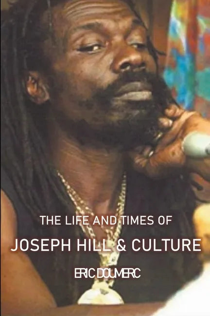 The Life And Times Of Joseph Hill and Culture - Paperback