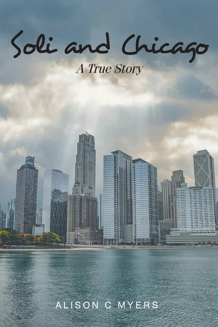 Soli and Chicago: A True Story - Paperback